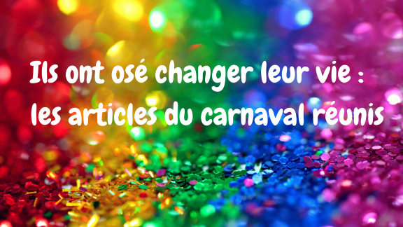 Ils ont osé changer de vie, carnaval d'articles