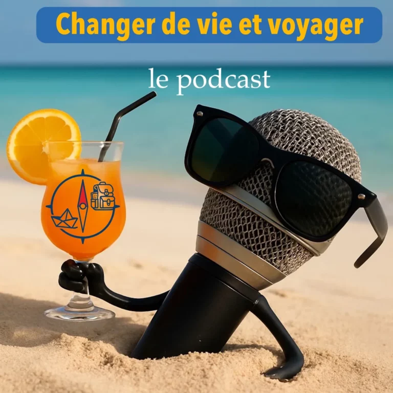 Changer de vie et voyager - le podcast